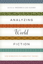 Analyzing World Fiction New Horizons in Narrative Theory【電子書籍】