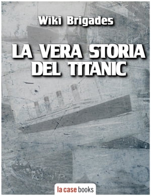 La vera storia del Titanic