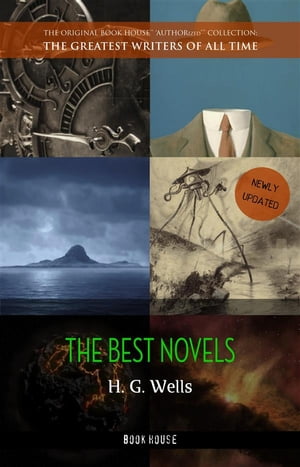 H. G. Wells: Best Novels (The Time Machine, The War of the Worlds, The Invisible Man, The Island of Doctor Moreau, etc)【電子書籍】 H. G. Wells