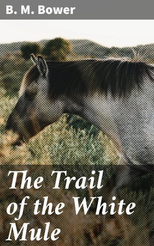 The Trail of the White Mule【