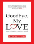 Goodbye, My Love【電子書籍】[ Ron Neff ]