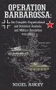 Operation Barbarossa the Complete Organisational and Statistical Analysis, and Military Simulation, Volume I