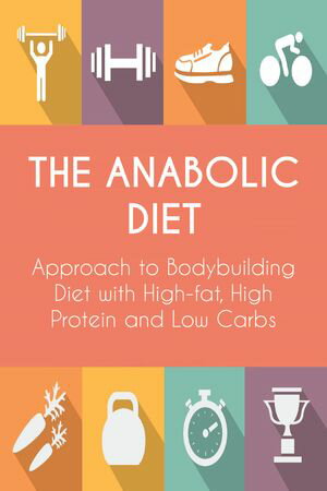 ŷKoboŻҽҥȥ㤨The Anabolic Diet Approach to Bodybuilding Diet with High-fat, High Protein and Low CarbsŻҽҡ[ Andrew Low ]פβǤʤ887ߤˤʤޤ