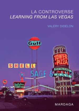 La controverse Learning from Las Vegas Un retour sur l'?mergence du postmodernisme en architecture