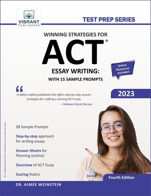 Winning Strategies For ACT Essay Writing: With 15 Sample Prompts