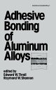 Adhesive Bonding of Aluminum Alloys【電子書籍】