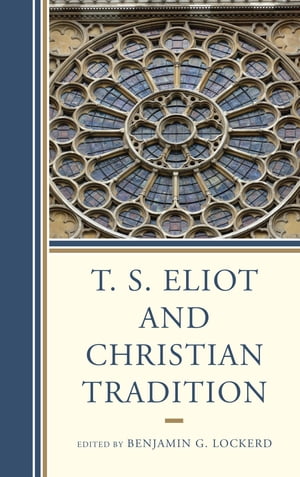 T. S. Eliot and Christian Tradition