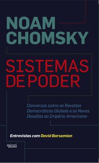 Sistemas de poderConversas acerca das revoltas democr?ticas globais e dos novos desafios ao imp?rio americano【電子書籍】[ Noam Chomsky ]