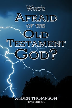 Who's Afraid of the Old Testament God?【電子書籍】[ Alden L Thompson ]