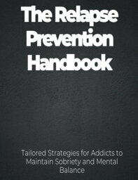 The Relapse Prevention Handbook【電子書籍】[ Renee Bush ]