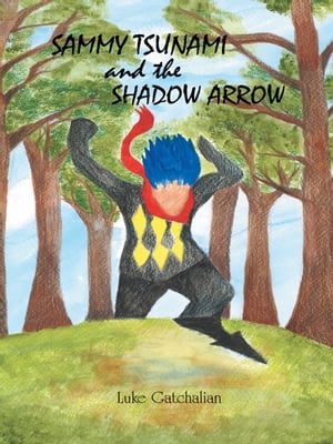 Sammy Tsunami and the Shadow Arrow