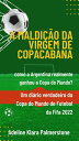 A maldi??o da Virgem de Copacabana: como a Argen