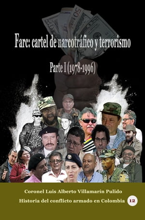 Farc: cartel de narcotr?fico y terrorismo Parte I (1978-1996)