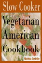 ŷKoboŻҽҥȥ㤨Slow Cooker Vegetarian: American CookbookŻҽҡ[ Marissa Costello ]פβǤʤ97ߤˤʤޤ