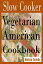 ŷKoboŻҽҥȥ㤨Slow Cooker Vegetarian: American CookbookŻҽҡ[ Marissa Costello ]פβǤʤ97ߤˤʤޤ