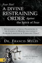 Fear Not A Divine Restraining Order Against the Spirit of Fear Establishing a Legal Framework in the Courts of Heaven for Living a Fearless Lifestyle in Turbulent Times 【電子書籍】 Dr. Francis Myles