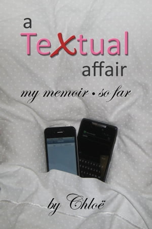 A Textual Affair: my memoir... so far