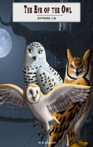 The Eye of the Owl: Entries 1-18