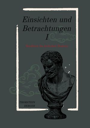 Einsichten und Betrachtungen I Handbuch des kritischen Denkens【電子書籍】[ Thorstein Berger ]