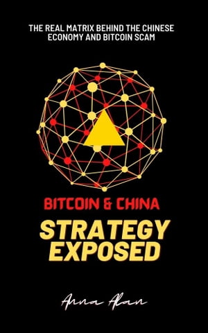 BITCOIN & CHINA – STRATEGY EXPOSED