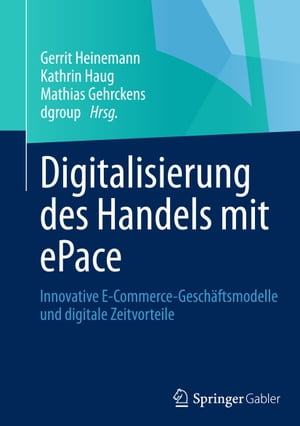 Digitalisierung des Handels mit ePace Innovative E-Commerce-Gesch?ftsmodelle und digitale Zeitvorteile