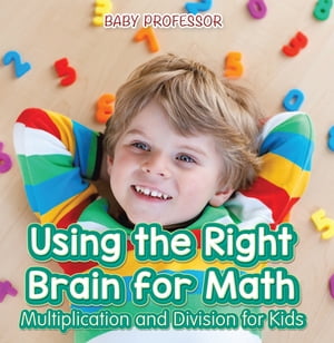 ŷKoboŻҽҥȥ㤨Using the Right Brain for Math -Multiplication and Division for KidsŻҽҡ[ Baby Professor ]פβǤʤ552ߤˤʤޤ