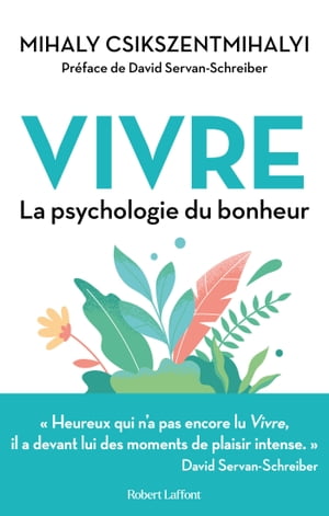 Vivre - La Psychologie du bonheurŻҽҡ[ Mihaly Csikszentmihalyi ]