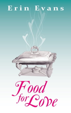 Food for Love【電子書籍】[ Erin Evans ]