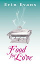Food for Love【電子書籍】[ Erin Evans ]
