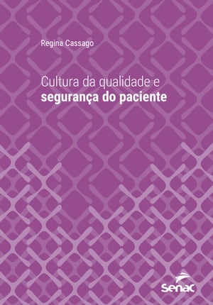 Cultura da qualidade e seguran?a do paciente【電子書籍】[ Regina Cassago ]