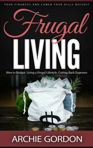 Frugal Living Your Finances and Lower Your Bills Q