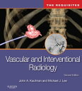 Vascular and Interventional Radiology: The Requisites E-Book Vascular and Interventional Radiology: The Requisites E-Book【電子書籍】 Michael J. Lee, MSc, FRCPI, FRCR, FFR(RCSI), FSIR, EBIR