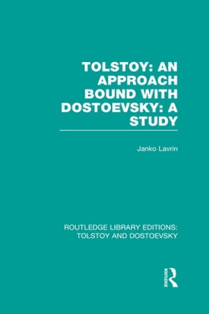 Tolstoy: An Approach bound with Dostoevsky: A Study