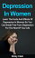 Depression In Women - Learn The Facts And Effects Of Depression In Women So You Can Break Free From Depression For The Rest Of Your Life. Depression Book Series, #2Żҽҡ[ Kristy Clark ]