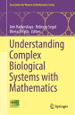 Understanding Complex Biological Systems with Mathematics【電子書籍】