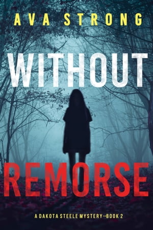 Without Remorse (A Dakota Steele FBI Suspense Th