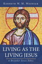 ŷKoboŻҽҥȥ㤨Living as the Living Jesus A Broader Jesus EthicŻҽҡ[ Kenneth W. M. Wozniak ]פβǤʤ2,884ߤˤʤޤ