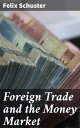 Foreign Trade and the Money Market