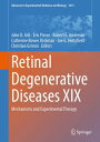 Retinal Degenerative Diseases XIX Mechanisms and Experimental Therapy【電子書籍】
