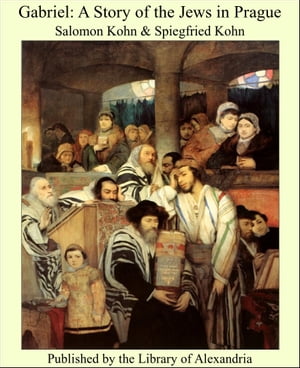 Gabriel: A Story of the Jews in Prague