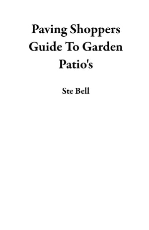 Paving Shoppers Guide To Garden Patio's