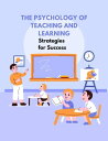 ŷKoboŻҽҥȥ㤨The Psychology of Teaching and Learning: Strategies for SuccessŻҽҡ[ SREEKUMAR V T ]פβǤʤ750ߤˤʤޤ