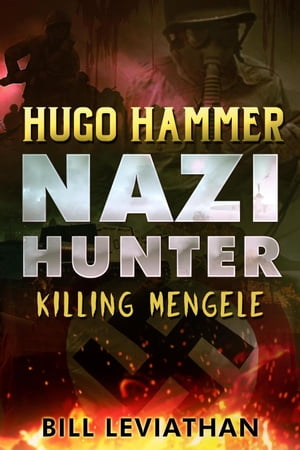 Hugo Hammer: Nazi Hunter: Killing Mengele