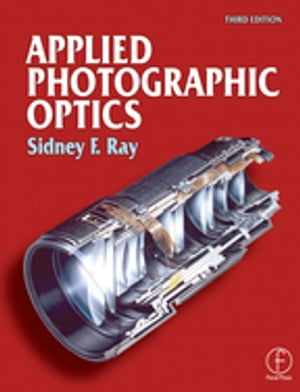 Applied Photographic OpticsŻҽҡ[ Sidney Ray ]