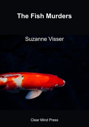 The Fish Murders【電子書籍】[ Suzanne Visser ]