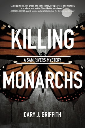 Killing MonarchsŻҽҡ[ Cary J. Griffith ]