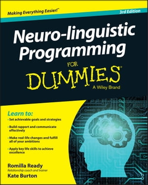 Neuro-linguistic Programming For Dummies【電子書籍】 Romilla Ready