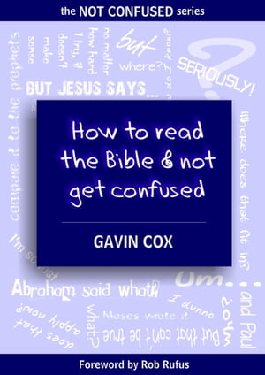 How To Read The Bible & Not Get Confused