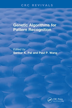 Genetic Algorithms for Pattern Recognition【電子書籍】 Sankar K. Pal