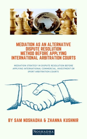 Mediation as an alternative dispute resolution method before applying international arbitration courts